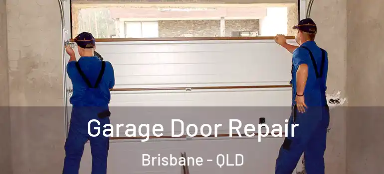 Garage Door Repair Brisbane - QLD