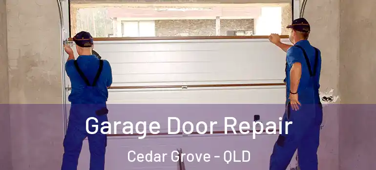  Garage Door Repair Cedar Grove - QLD