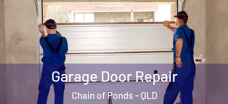  Garage Door Repair Chain of Ponds - QLD