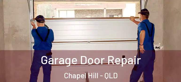  Garage Door Repair Chapel Hill - QLD