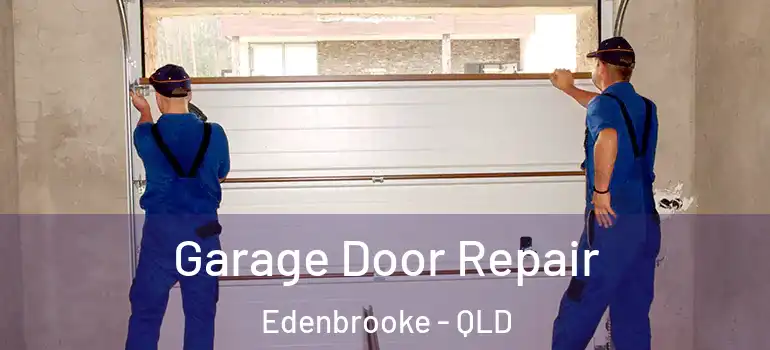  Garage Door Repair Edenbrooke - QLD