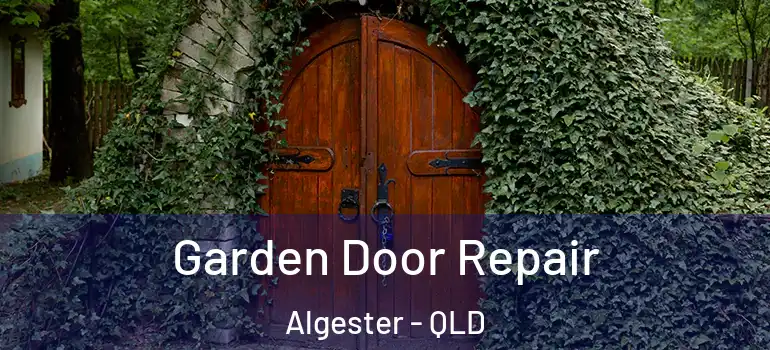  Garden Door Repair Algester - QLD