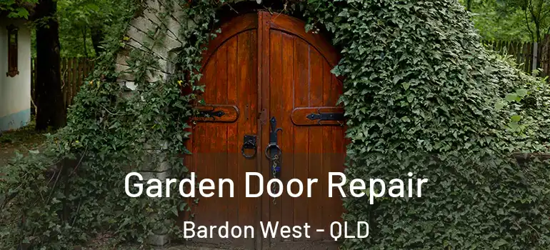  Garden Door Repair Bardon West - QLD