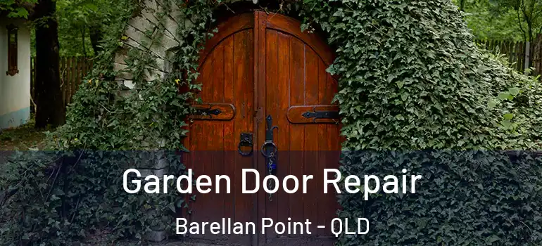 Garden Door Repair Barellan Point - QLD