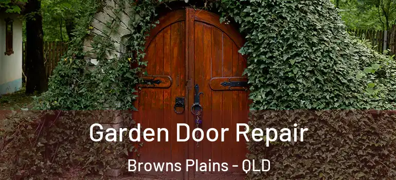  Garden Door Repair Browns Plains - QLD