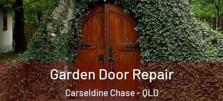  Garden Door Repair Carseldine Chase - QLD