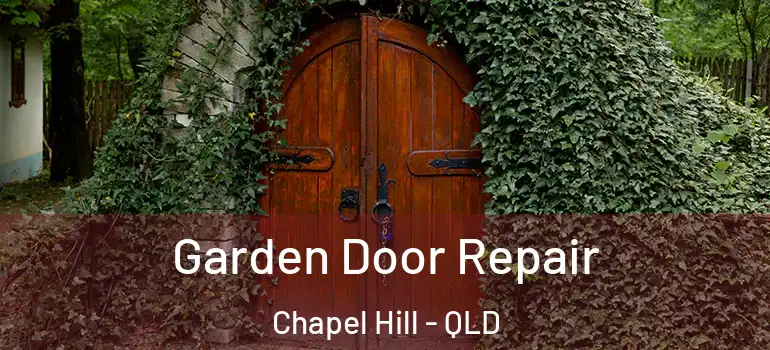  Garden Door Repair Chapel Hill - QLD