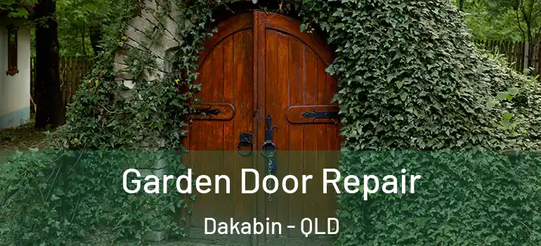  Garden Door Repair Dakabin - QLD