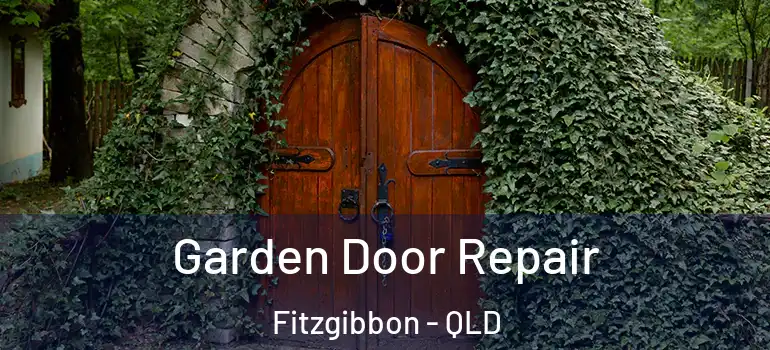  Garden Door Repair Fitzgibbon - QLD