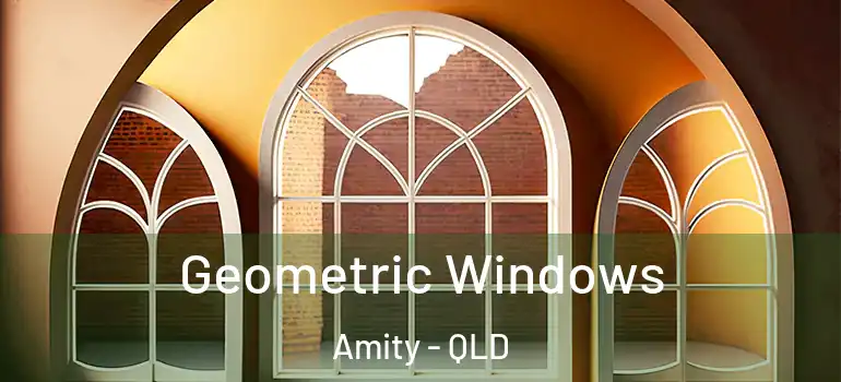  Geometric Windows Amity - QLD