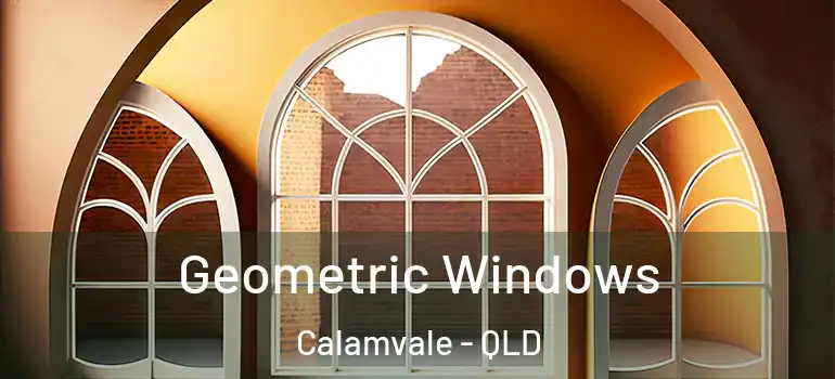  Geometric Windows Calamvale - QLD