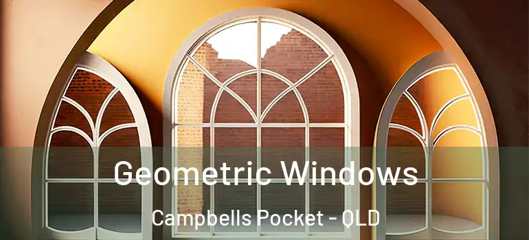  Geometric Windows Campbells Pocket - QLD