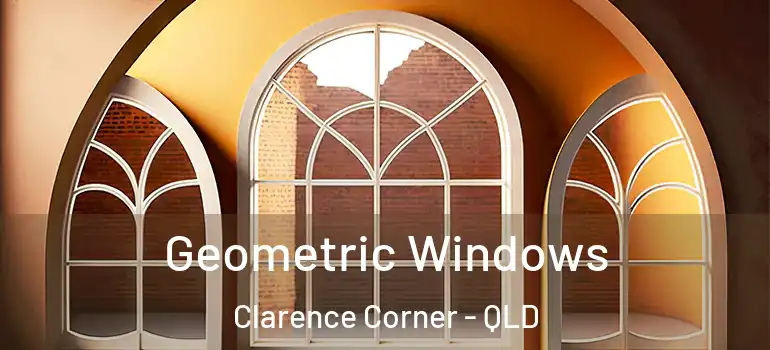  Geometric Windows Clarence Corner - QLD
