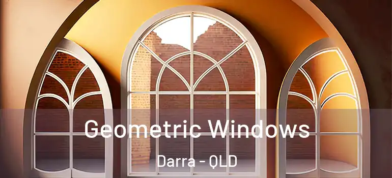  Geometric Windows Darra - QLD