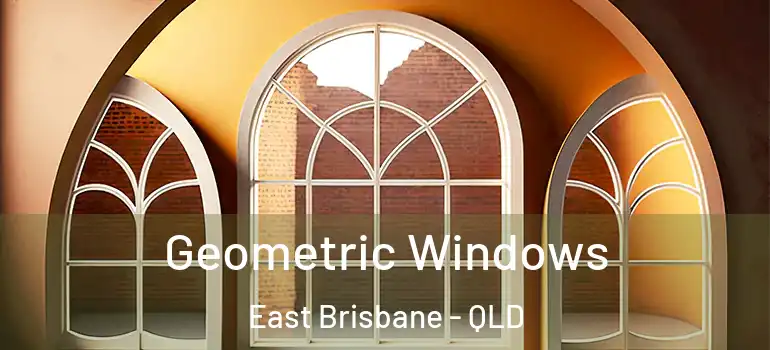  Geometric Windows East Brisbane - QLD