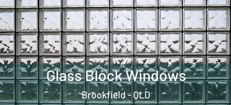 Glass Block Windows Brookfield - QLD