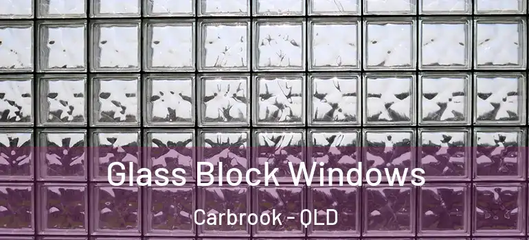  Glass Block Windows Carbrook - QLD