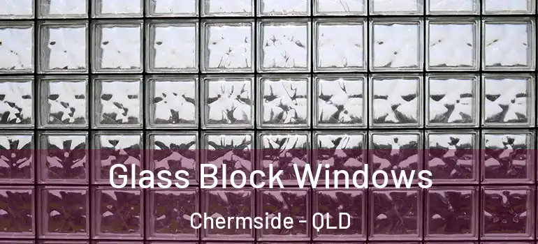  Glass Block Windows Chermside - QLD