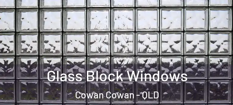  Glass Block Windows Cowan Cowan - QLD