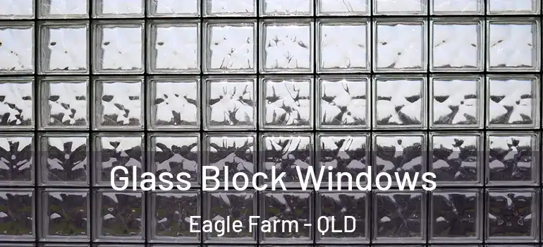  Glass Block Windows Eagle Farm - QLD