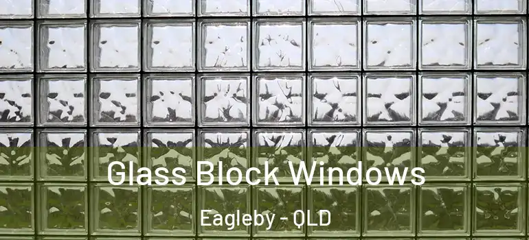  Glass Block Windows Eagleby - QLD