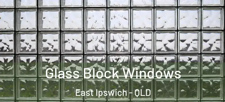  Glass Block Windows East Ipswich - QLD