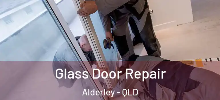  Glass Door Repair Alderley - QLD