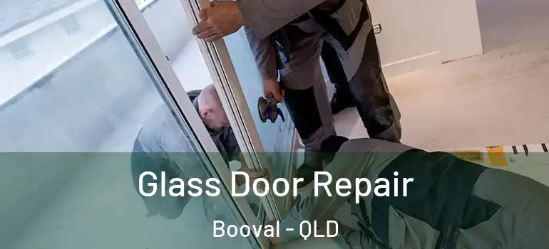  Glass Door Repair Booval - QLD