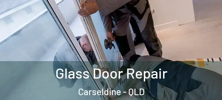  Glass Door Repair Carseldine - QLD