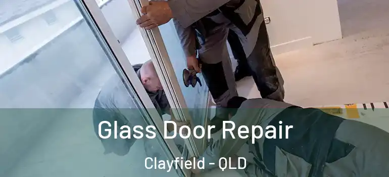  Glass Door Repair Clayfield - QLD