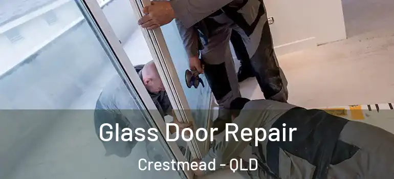  Glass Door Repair Crestmead - QLD