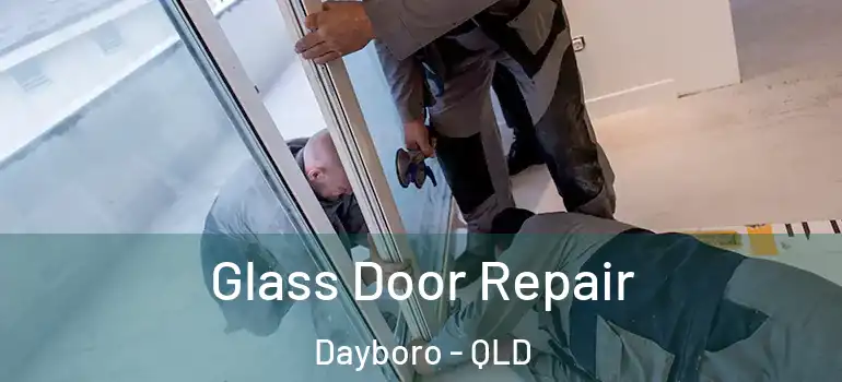  Glass Door Repair Dayboro - QLD