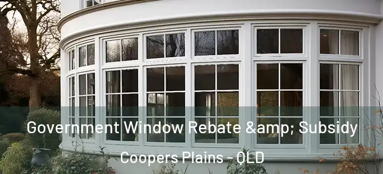  Government Window Rebate & Subsidy Coopers Plains - QLD