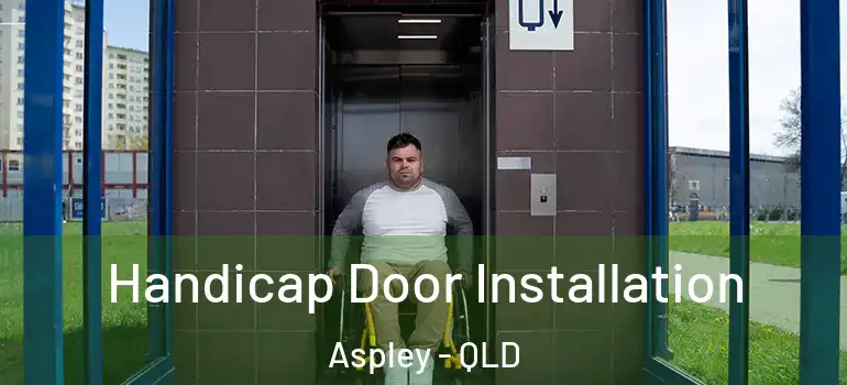  Handicap Door Installation Aspley - QLD