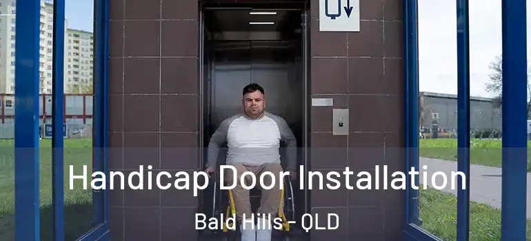  Handicap Door Installation Bald Hills - QLD