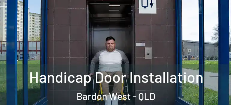  Handicap Door Installation Bardon West - QLD