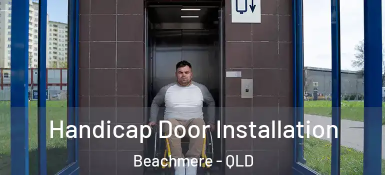  Handicap Door Installation Beachmere - QLD