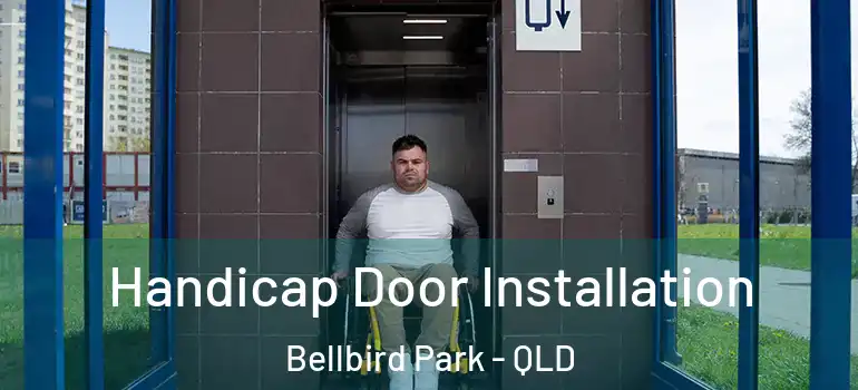  Handicap Door Installation Bellbird Park - QLD