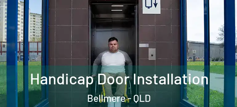  Handicap Door Installation Bellmere - QLD