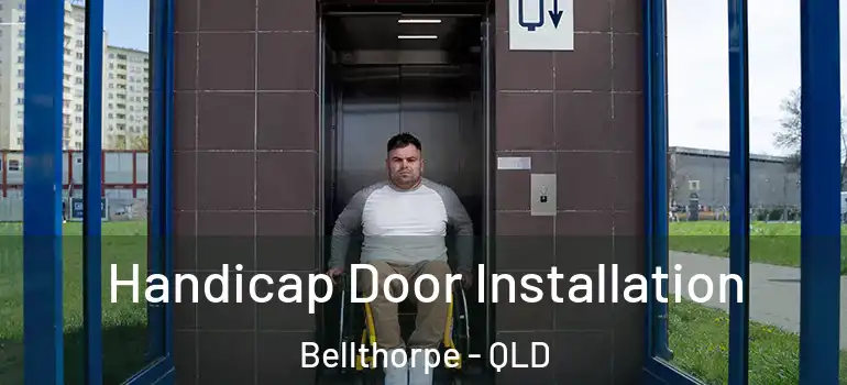  Handicap Door Installation Bellthorpe - QLD