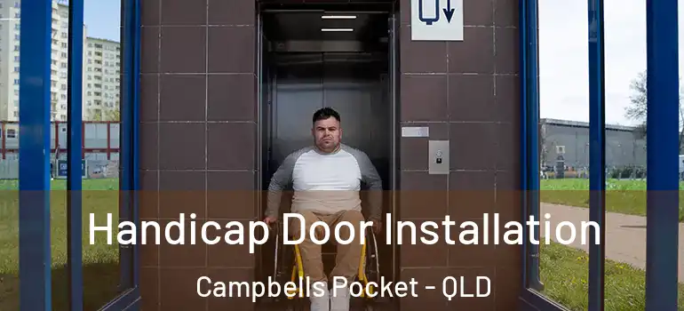  Handicap Door Installation Campbells Pocket - QLD