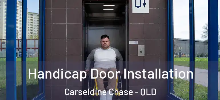  Handicap Door Installation Carseldine Chase - QLD