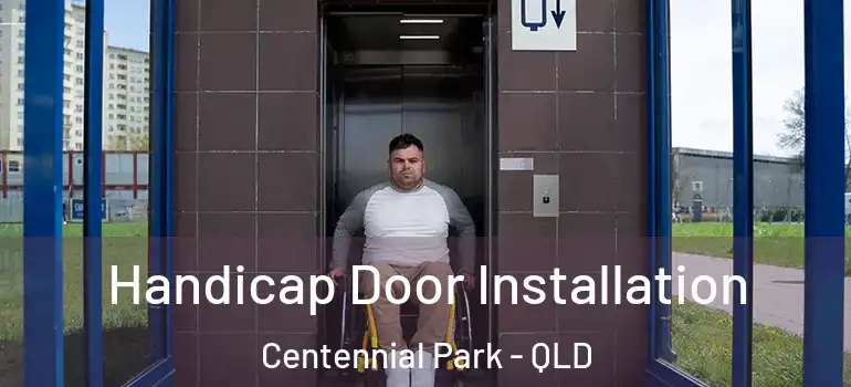  Handicap Door Installation Centennial Park - QLD