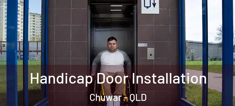  Handicap Door Installation Chuwar - QLD
