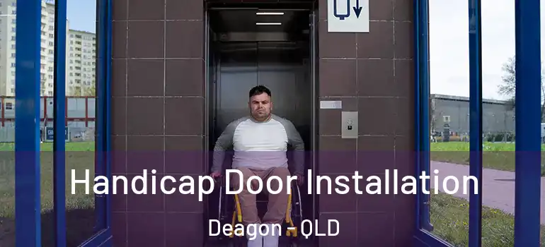  Handicap Door Installation Deagon - QLD