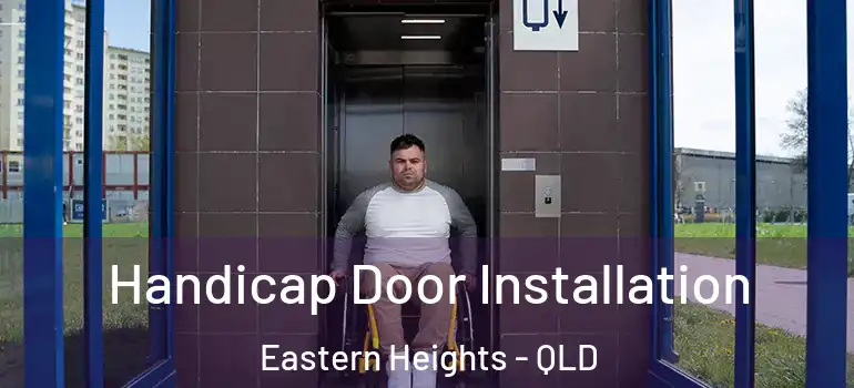  Handicap Door Installation Eastern Heights - QLD
