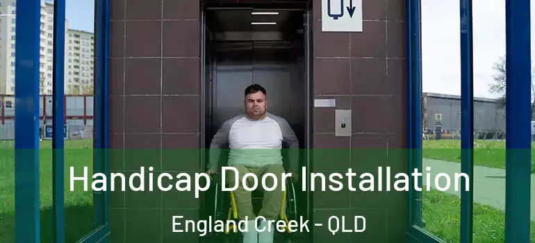  Handicap Door Installation England Creek - QLD