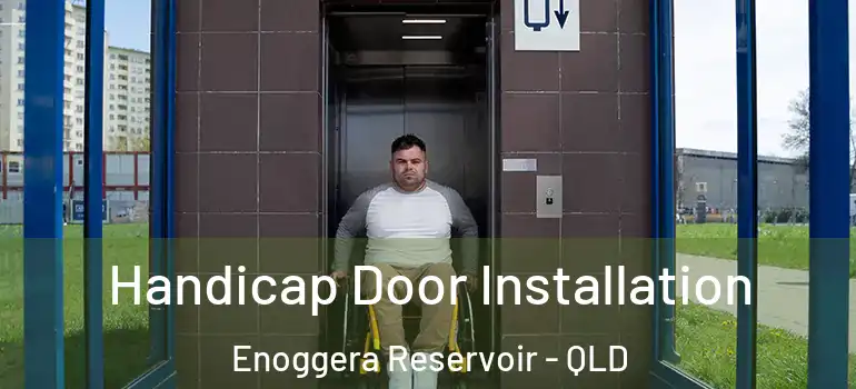  Handicap Door Installation Enoggera Reservoir - QLD