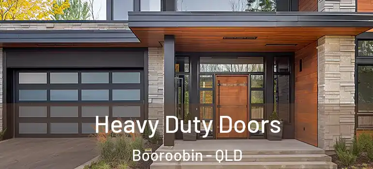 Heavy Duty Doors Booroobin - QLD