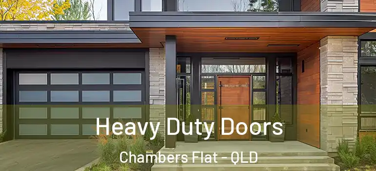  Heavy Duty Doors Chambers Flat - QLD
